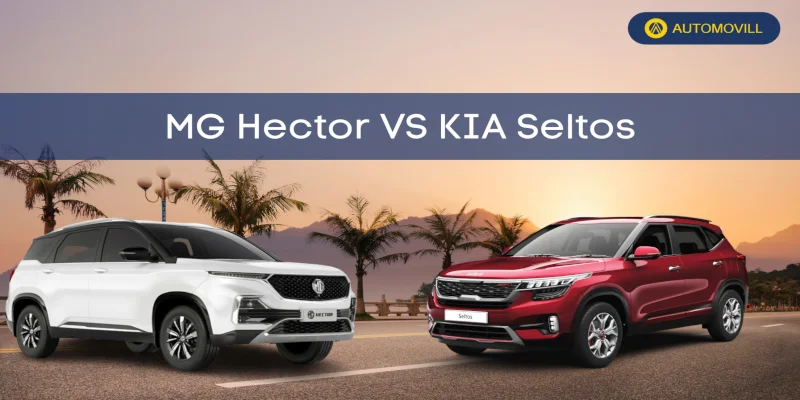 MG Hector vs KIA Seltos which one should you choose?